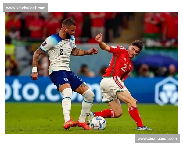 英格兰对阵威尔士友谊赛焦点之战检验新阵容与宿敌底蕴状态与未来走向